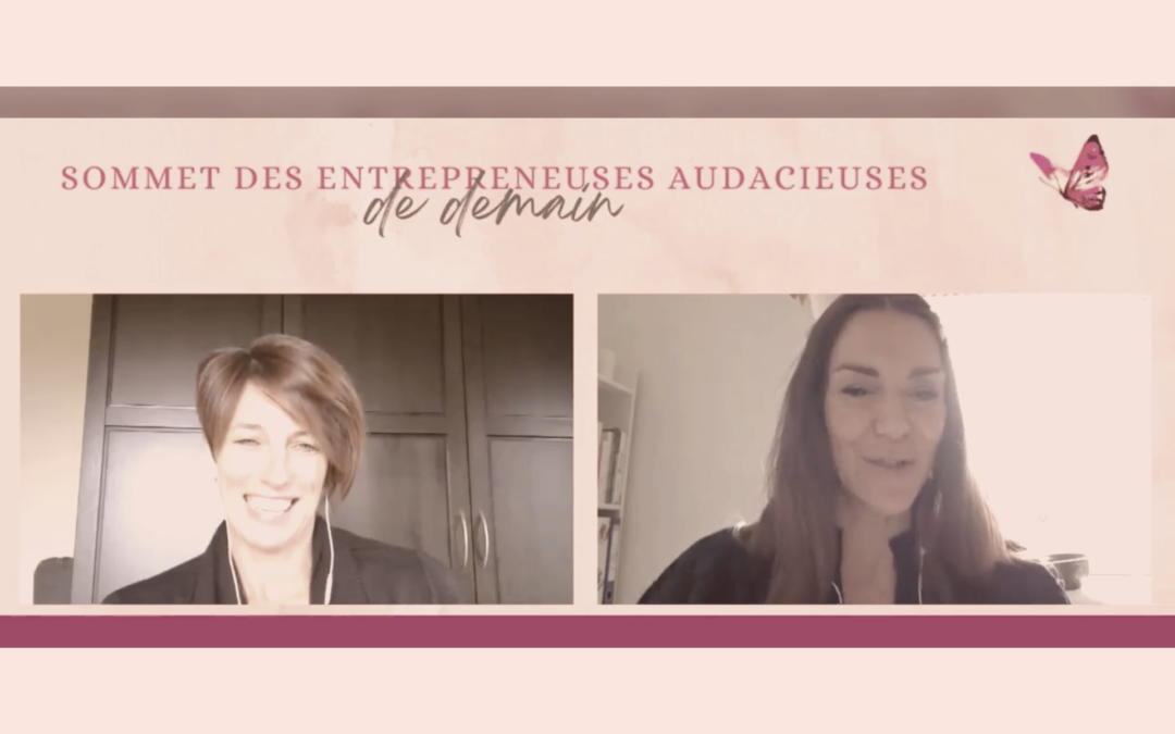 Sommet des Entrepreneuses Audacieuses de Demain – Les chroniques suite à la 1ère édition